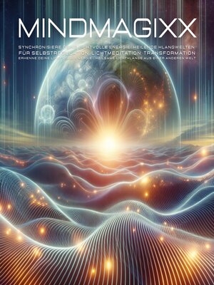 cover image of Synchronisiere Deine lichtvolle Energie! Heilende Klangwelten für Selbstregulation, Lichtmeditation, Transformation